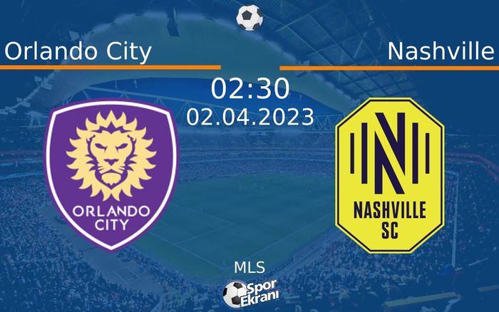 02 Nisan 2023 Orlando City vs Nashville maçı Hangi Kanalda Saat Kaçta Yayınlanacak? 02 Nisan 2023 Orlando City vs Nashville maçı Hangi Kanalda Saat Kaçta Yayınlanacak?