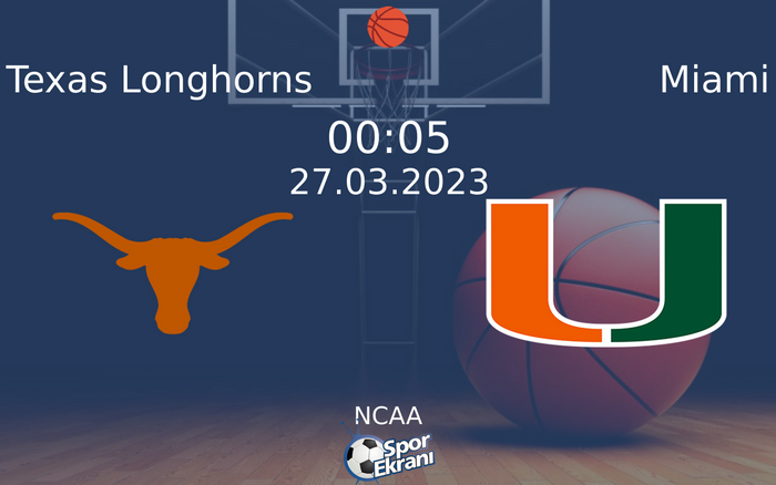 27 Mart 2023 Texas Longhorns vs Miami maçı Hangi Kanalda Saat Kaçta Yayınlanacak? 27 Mart 2023 Texas Longhorns vs Miami maçı Hangi Kanalda Saat Kaçta Yayınlanacak?