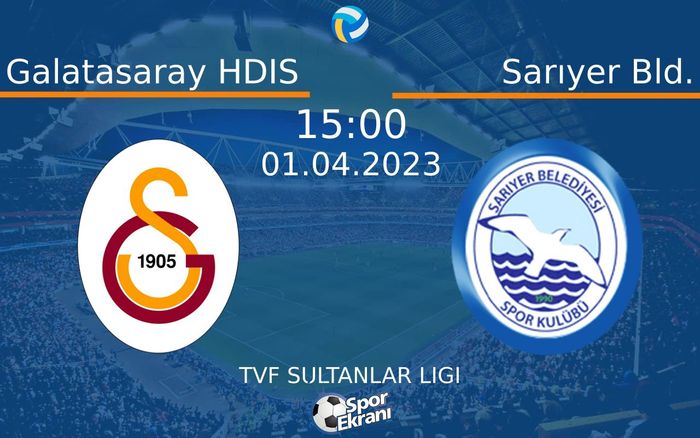 01 Nisan 2023 Galatasaray HDIS vs Sarıyer Bld. maçı Hangi Kanalda Saat Kaçta Yayınlanacak? 01 Nisan 2023 Galatasaray HDIS vs Sarıyer Bld. maçı Hangi Kanalda Saat Kaçta Yayınlanacak?