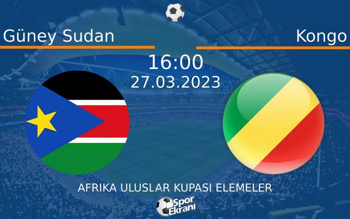 27 Mart 2023 Güney Sudan vs Kongo maçı Hangi Kanalda Saat Kaçta Yayınlanacak? 27 Mart 2023 Güney Sudan vs Kongo maçı Hangi Kanalda Saat Kaçta Yayınlanacak?