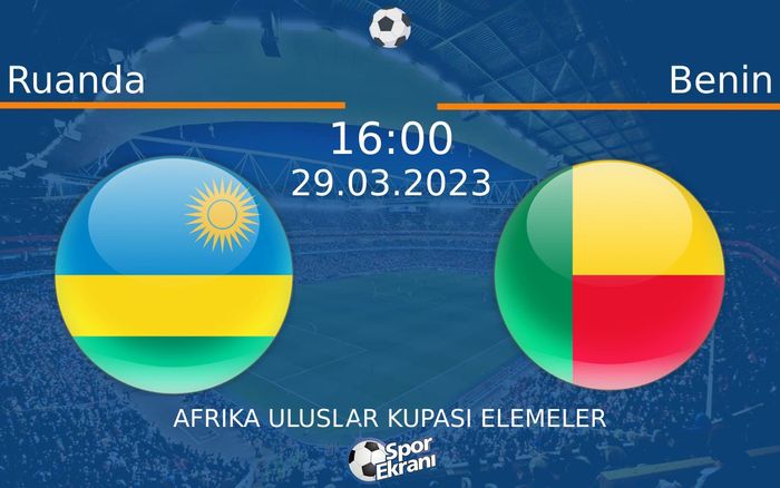 29 Mart 2023 Ruanda vs Benin maçı Hangi Kanalda Saat Kaçta Yayınlanacak? 29 Mart 2023 Ruanda vs Benin maçı Hangi Kanalda Saat Kaçta Yayınlanacak?