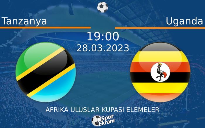 28 Mart 2023 Tanzanya vs Uganda maçı Hangi Kanalda Saat Kaçta Yayınlanacak? 28 Mart 2023 Tanzanya vs Uganda maçı Hangi Kanalda Saat Kaçta Yayınlanacak?