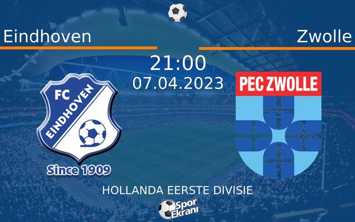 07 Nisan 2023 Eindhoven vs Zwolle maçı Hangi Kanalda Saat Kaçta Yayınlanacak?