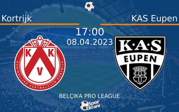 08 Nisan 2023 Kortrijk vs KAS Eupen maçı Hangi Kanalda Saat Kaçta Yayınlanacak? 08 Nisan 2023 Kortrijk vs KAS Eupen maçı Hangi Kanalda Saat Kaçta Yayınlanacak?