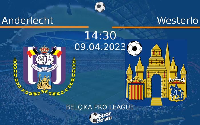 09 Nisan 2023 Anderlecht vs Westerlo maçı Hangi Kanalda Saat Kaçta Yayınlanacak?