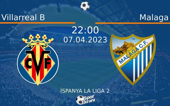 07 Nisan 2023 Villarreal B vs Malaga maçı Hangi Kanalda Saat Kaçta Yayınlanacak? 07 Nisan 2023 Villarreal B vs Malaga maçı Hangi Kanalda Saat Kaçta Yayınlanacak?