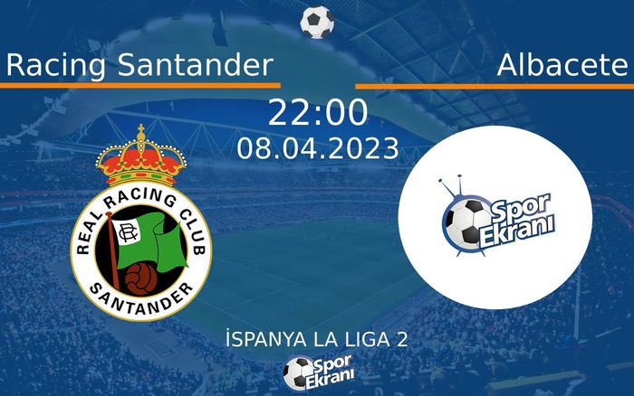 08 Nisan 2023 Racing Santander vs Albacete maçı Hangi Kanalda Saat Kaçta Yayınlanacak? 08 Nisan 2023 Racing Santander vs Albacete maçı Hangi Kanalda Saat Kaçta Yayınlanacak?