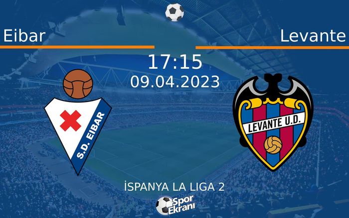 09 Nisan 2023 Eibar vs Levante maçı Hangi Kanalda Saat Kaçta Yayınlanacak? 09 Nisan 2023 Eibar vs Levante maçı Hangi Kanalda Saat Kaçta Yayınlanacak?