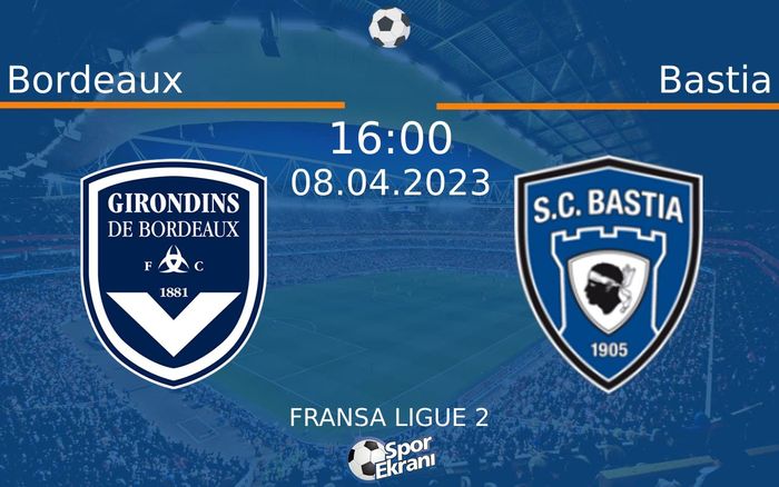 08 Nisan 2023 Bordeaux vs Bastia maçı Hangi Kanalda Saat Kaçta Yayınlanacak? 08 Nisan 2023 Bordeaux vs Bastia maçı Hangi Kanalda Saat Kaçta Yayınlanacak?