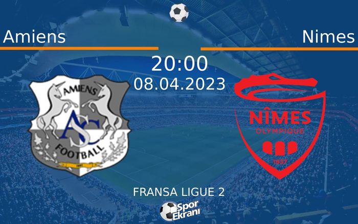 08 Nisan 2023 Amiens vs Nimes maçı Hangi Kanalda Saat Kaçta Yayınlanacak?