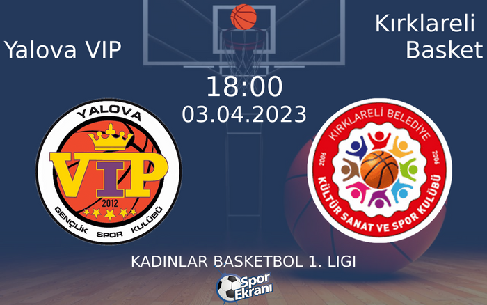 03 Nisan 2023 Yalova VIP vs Kırklareli Basket maçı Hangi Kanalda Saat Kaçta Yayınlanacak? 03 Nisan 2023 Yalova VIP vs Kırklareli Basket maçı Hangi Kanalda Saat Kaçta Yayınlanacak?