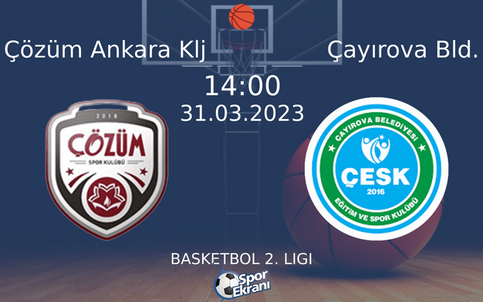 31 Mart 2023 Çözüm Ankara Klj vs Çayırova Bld. maçı Hangi Kanalda Saat Kaçta Yayınlanacak? 31 Mart 2023 Çözüm Ankara Klj vs Çayırova Bld. maçı Hangi Kanalda Saat Kaçta Yayınlanacak?