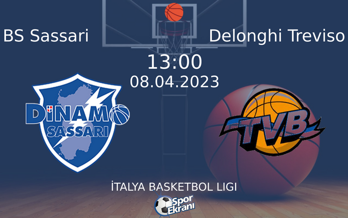 08 Nisan 2023 BS Sassari vs Delonghi Treviso maçı Hangi Kanalda Saat Kaçta Yayınlanacak?