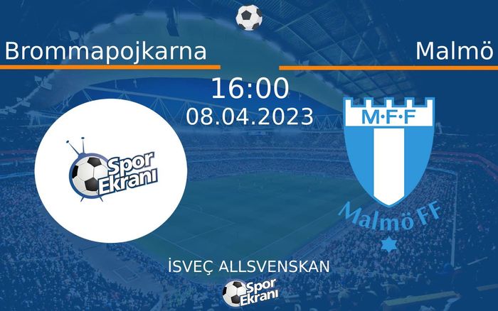 08 Nisan 2023 Brommapojkarna vs Malmö maçı Hangi Kanalda Saat Kaçta Yayınlanacak? 08 Nisan 2023 Brommapojkarna vs Malmö maçı Hangi Kanalda Saat Kaçta Yayınlanacak?