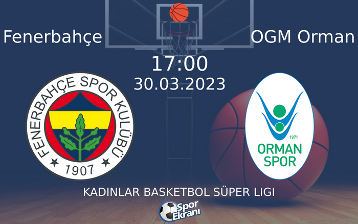 30 Mart 2023 Fenerbahçe vs OGM Orman maçı Hangi Kanalda Saat Kaçta Yayınlanacak? 30 Mart 2023 Fenerbahçe vs OGM Orman maçı Hangi Kanalda Saat Kaçta Yayınlanacak?