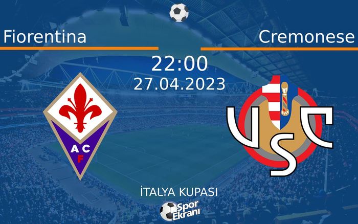 27 Nisan 2023 Fiorentina vs Cremonese maçı Hangi Kanalda Saat Kaçta Yayınlanacak? 27 Nisan 2023 Fiorentina vs Cremonese maçı Hangi Kanalda Saat Kaçta Yayınlanacak?