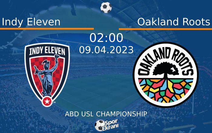09 Nisan 2023 Indy Eleven vs Oakland Roots maçı Hangi Kanalda Saat Kaçta Yayınlanacak? 09 Nisan 2023 Indy Eleven vs Oakland Roots maçı Hangi Kanalda Saat Kaçta Yayınlanacak?
