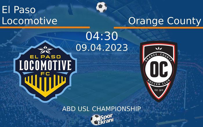 09 Nisan 2023 El Paso Locomotive vs Orange County maçı Hangi Kanalda Saat Kaçta Yayınlanacak? 09 Nisan 2023 El Paso Locomotive vs Orange County maçı Hangi Kanalda Saat Kaçta Yayınlanacak?