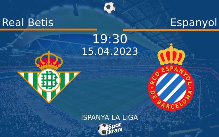 15 Nisan 2023 Real Betis vs Espanyol maçı Hangi Kanalda Saat Kaçta Yayınlanacak? 15 Nisan 2023 Real Betis vs Espanyol maçı Hangi Kanalda Saat Kaçta Yayınlanacak?