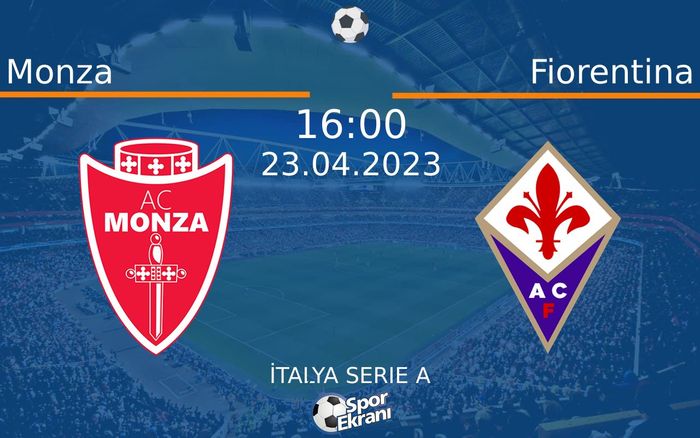 23 Nisan 2023 Monza vs Fiorentina maçı Hangi Kanalda Saat Kaçta Yayınlanacak? 23 Nisan 2023 Monza vs Fiorentina maçı Hangi Kanalda Saat Kaçta Yayınlanacak?