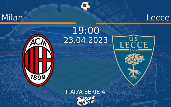 23 Nisan 2023 Milan vs Lecce maçı Hangi Kanalda Saat Kaçta Yayınlanacak? 23 Nisan 2023 Milan vs Lecce maçı Hangi Kanalda Saat Kaçta Yayınlanacak?