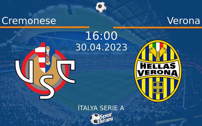 30 Nisan 2023 Cremonese vs Verona maçı Hangi Kanalda Saat Kaçta Yayınlanacak? 30 Nisan 2023 Cremonese vs Verona maçı Hangi Kanalda Saat Kaçta Yayınlanacak?