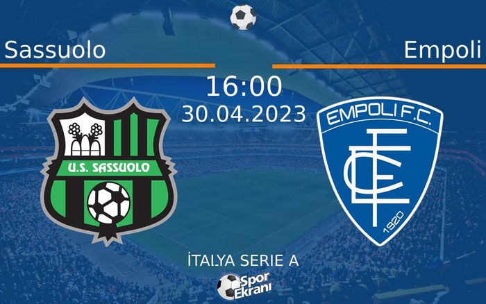 30 Nisan 2023 Sassuolo vs Empoli maçı Hangi Kanalda Saat Kaçta Yayınlanacak? 30 Nisan 2023 Sassuolo vs Empoli maçı Hangi Kanalda Saat Kaçta Yayınlanacak?