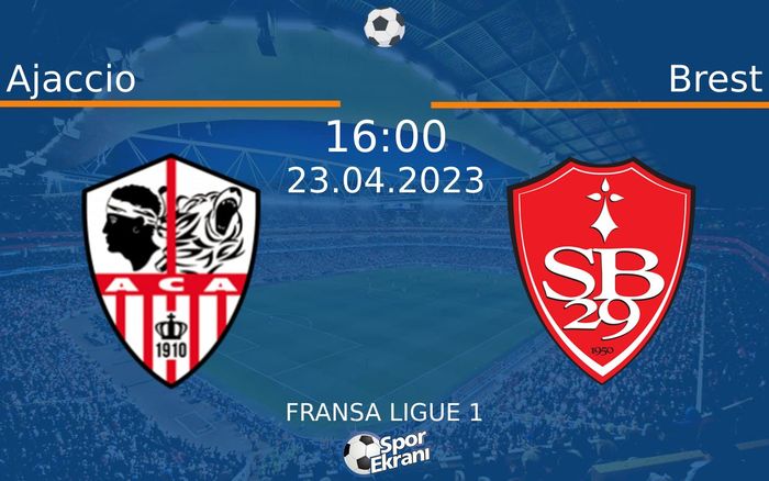 23 Nisan 2023 Ajaccio vs Brest maçı Hangi Kanalda Saat Kaçta Yayınlanacak? 23 Nisan 2023 Ajaccio vs Brest maçı Hangi Kanalda Saat Kaçta Yayınlanacak?