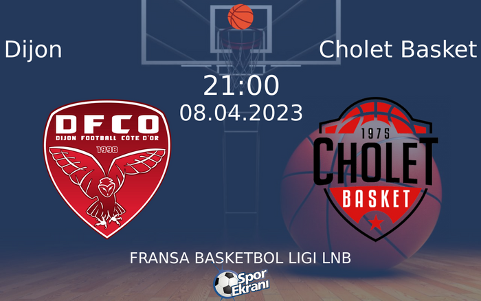 08 Nisan 2023 Dijon vs Cholet Basket maçı Hangi Kanalda Saat Kaçta Yayınlanacak? 08 Nisan 2023 Dijon vs Cholet Basket maçı Hangi Kanalda Saat Kaçta Yayınlanacak?