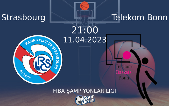 11 Nisan 2023 Strasbourg vs Telekom Bonn maçı Hangi Kanalda Saat Kaçta Yayınlanacak?