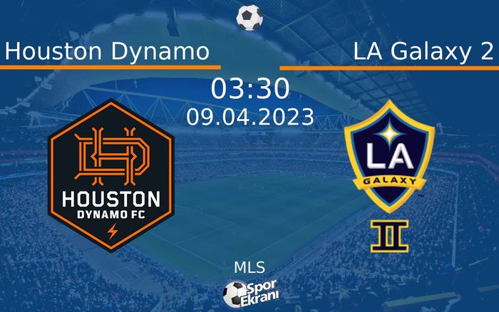 09 Nisan 2023 Houston Dynamo vs LA Galaxy 2 maçı Hangi Kanalda Saat Kaçta Yayınlanacak? 09 Nisan 2023 Houston Dynamo vs LA Galaxy 2 maçı Hangi Kanalda Saat Kaçta Yayınlanacak?