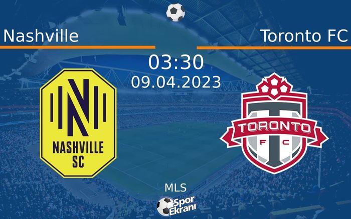 09 Nisan 2023 Nashville vs Toronto FC maçı Hangi Kanalda Saat Kaçta Yayınlanacak? 09 Nisan 2023 Nashville vs Toronto FC maçı Hangi Kanalda Saat Kaçta Yayınlanacak?