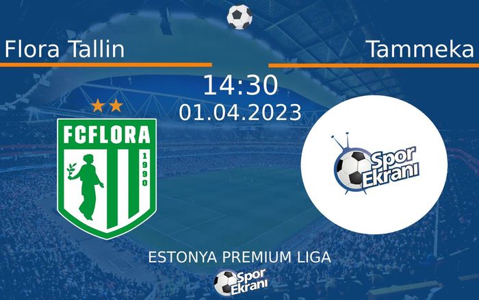 01 Nisan 2023 Flora Tallin vs Tammeka maçı Hangi Kanalda Saat Kaçta Yayınlanacak? 01 Nisan 2023 Flora Tallin vs Tammeka maçı Hangi Kanalda Saat Kaçta Yayınlanacak?