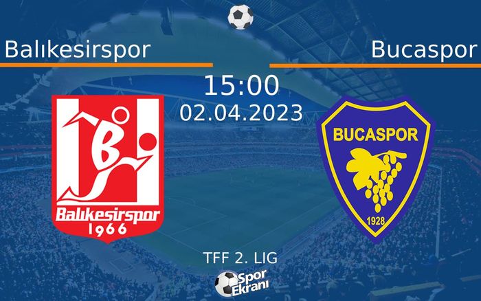 02 Nisan 2023 Balıkesirspor vs Bucaspor maçı Hangi Kanalda Saat Kaçta Yayınlanacak? 02 Nisan 2023 Balıkesirspor vs Bucaspor maçı Hangi Kanalda Saat Kaçta Yayınlanacak?