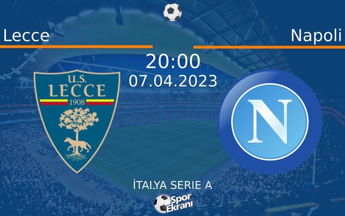07 Nisan 2023 Lecce vs Napoli maçı Hangi Kanalda Saat Kaçta Yayınlanacak? 07 Nisan 2023 Lecce vs Napoli maçı Hangi Kanalda Saat Kaçta Yayınlanacak?