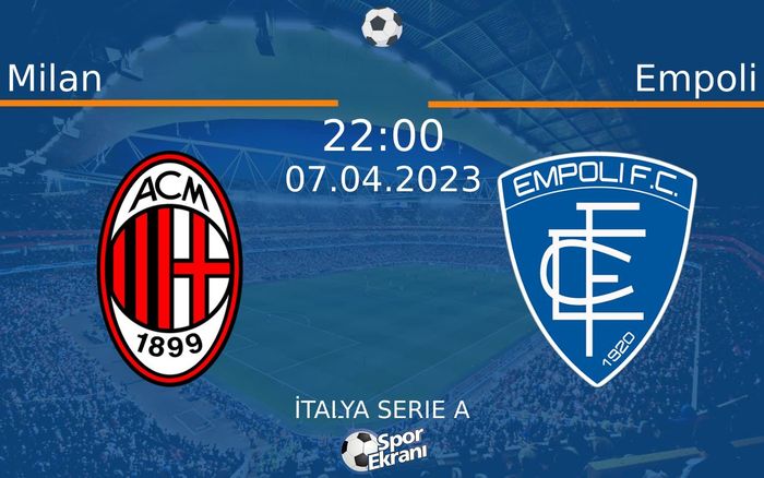 07 Nisan 2023 Milan vs Empoli maçı Hangi Kanalda Saat Kaçta Yayınlanacak? 07 Nisan 2023 Milan vs Empoli maçı Hangi Kanalda Saat Kaçta Yayınlanacak?