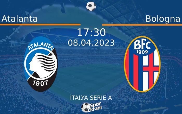 08 Nisan 2023 Atalanta vs Bologna maçı Hangi Kanalda Saat Kaçta Yayınlanacak? 08 Nisan 2023 Atalanta vs Bologna maçı Hangi Kanalda Saat Kaçta Yayınlanacak?