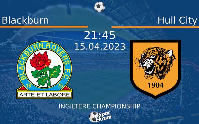 15 Nisan 2023 Blackburn vs Hull City maçı Hangi Kanalda Saat Kaçta Yayınlanacak? 15 Nisan 2023 Blackburn vs Hull City maçı Hangi Kanalda Saat Kaçta Yayınlanacak?