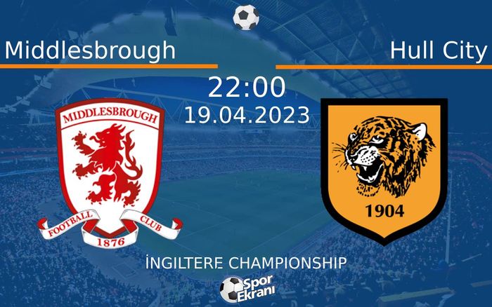 19 Nisan 2023 Middlesbrough vs Hull City maçı Hangi Kanalda Saat Kaçta Yayınlanacak? 19 Nisan 2023 Middlesbrough vs Hull City maçı Hangi Kanalda Saat Kaçta Yayınlanacak?