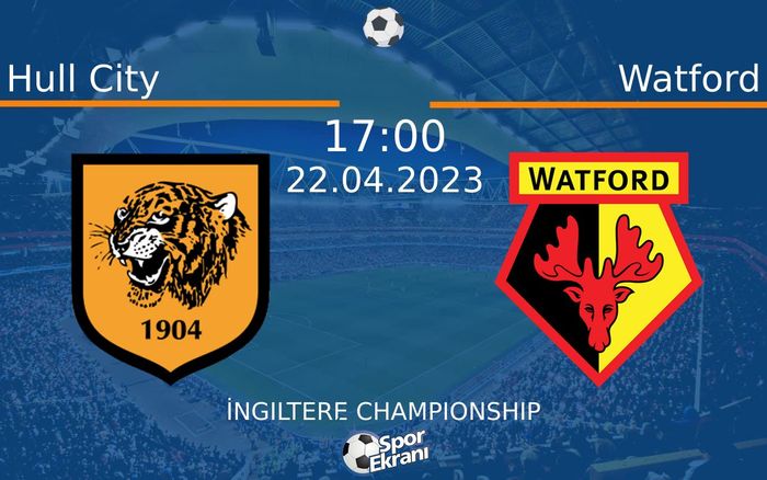 22 Nisan 2023 Hull City vs Watford maçı Hangi Kanalda Saat Kaçta Yayınlanacak? 22 Nisan 2023 Hull City vs Watford maçı Hangi Kanalda Saat Kaçta Yayınlanacak?