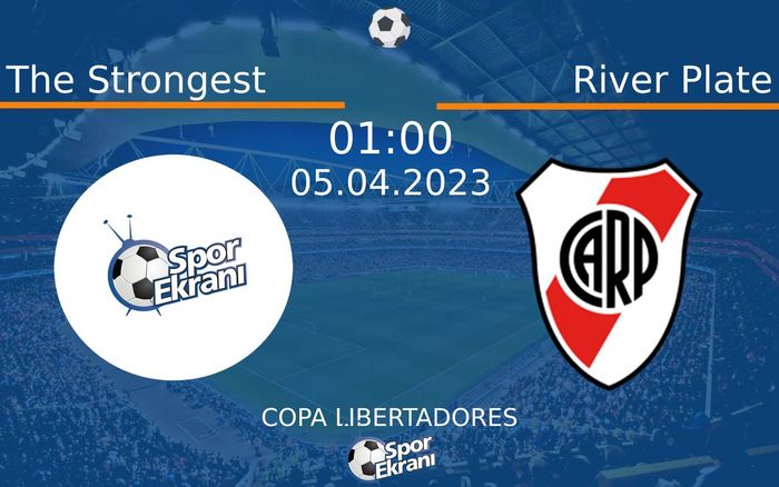 05 Nisan 2023 The Strongest vs River Plate maçı Hangi Kanalda Saat Kaçta Yayınlanacak? 05 Nisan 2023 The Strongest vs River Plate maçı Hangi Kanalda Saat Kaçta Yayınlanacak?
