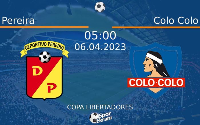 06 Nisan 2023 Pereira vs Colo Colo maçı Hangi Kanalda Saat Kaçta Yayınlanacak? 06 Nisan 2023 Pereira vs Colo Colo maçı Hangi Kanalda Saat Kaçta Yayınlanacak?