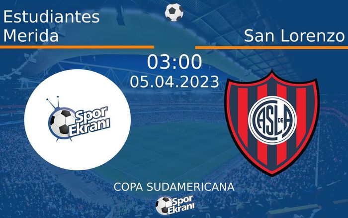 05 Nisan 2023 Estudiantes Merida vs San Lorenzo maçı Hangi Kanalda Saat Kaçta Yayınlanacak?