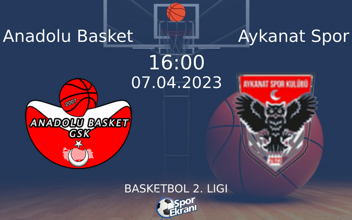 07 Nisan 2023 Anadolu Basket vs Aykanat Spor maçı Hangi Kanalda Saat Kaçta Yayınlanacak? 07 Nisan 2023 Anadolu Basket vs Aykanat Spor maçı Hangi Kanalda Saat Kaçta Yayınlanacak?