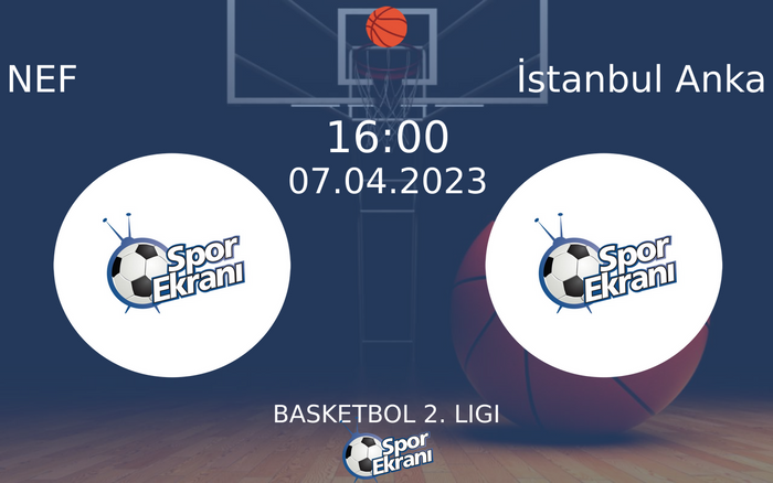 07 Nisan 2023 NEF vs İstanbul Anka maçı Hangi Kanalda Saat Kaçta Yayınlanacak? 07 Nisan 2023 NEF vs İstanbul Anka maçı Hangi Kanalda Saat Kaçta Yayınlanacak?
