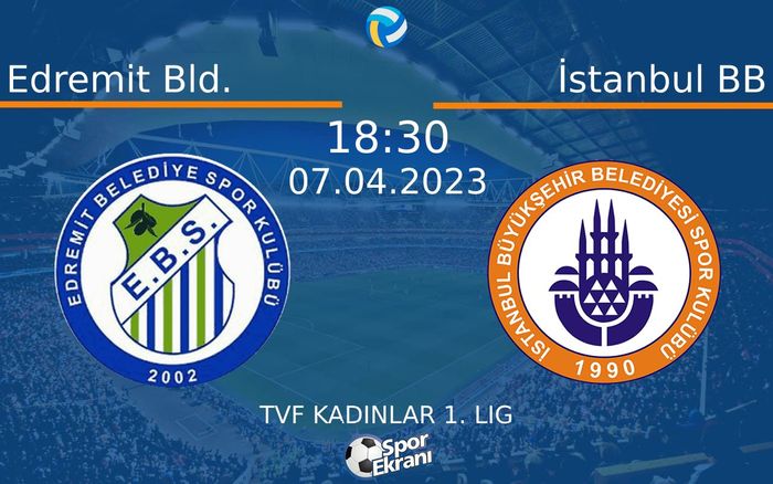 07 Nisan 2023 Edremit Bld. vs İstanbul BB maçı Hangi Kanalda Saat Kaçta Yayınlanacak? 07 Nisan 2023 Edremit Bld. vs İstanbul BB maçı Hangi Kanalda Saat Kaçta Yayınlanacak?