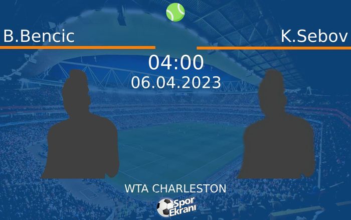 06 Nisan 2023 B.Bencic vs K.Sebov maçı Hangi Kanalda Saat Kaçta Yayınlanacak?