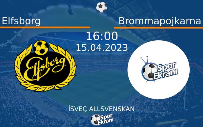 15 Nisan 2023 Elfsborg vs Brommapojkarna maçı Hangi Kanalda Saat Kaçta Yayınlanacak? 15 Nisan 2023 Elfsborg vs Brommapojkarna maçı Hangi Kanalda Saat Kaçta Yayınlanacak?