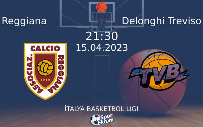 15 Nisan 2023 Reggiana vs Delonghi Treviso maçı Hangi Kanalda Saat Kaçta Yayınlanacak? 15 Nisan 2023 Reggiana vs Delonghi Treviso maçı Hangi Kanalda Saat Kaçta Yayınlanacak?