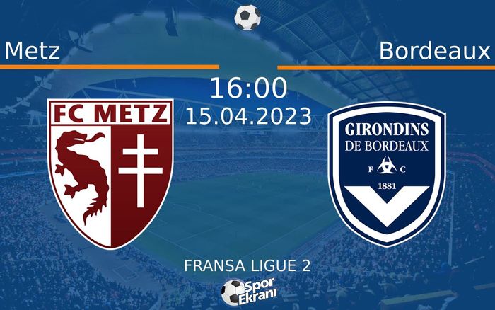 15 Nisan 2023 Metz vs Bordeaux maçı Hangi Kanalda Saat Kaçta Yayınlanacak? 15 Nisan 2023 Metz vs Bordeaux maçı Hangi Kanalda Saat Kaçta Yayınlanacak?